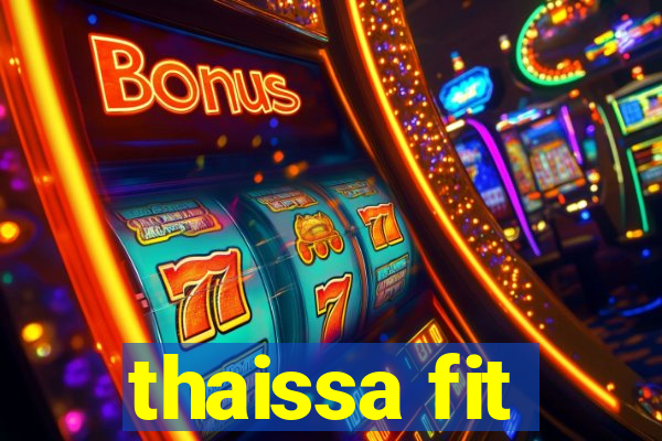 thaissa fit