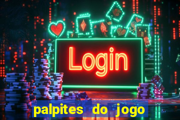 palpites do jogo aberto hoje