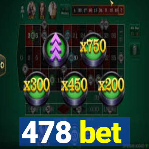 478 bet