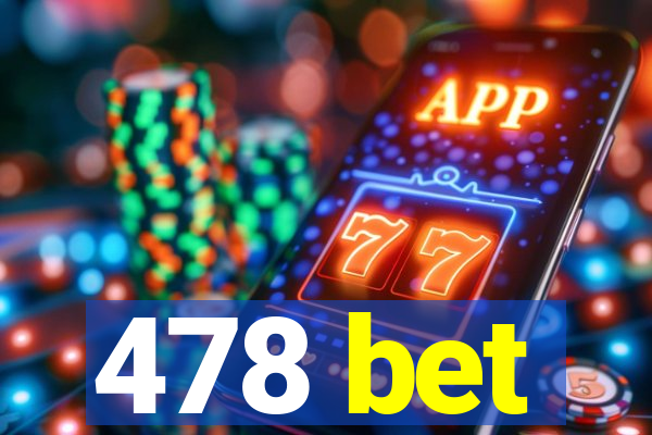 478 bet