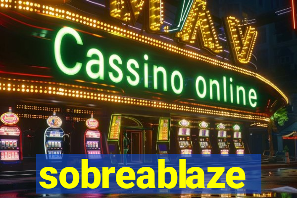 sobreablaze