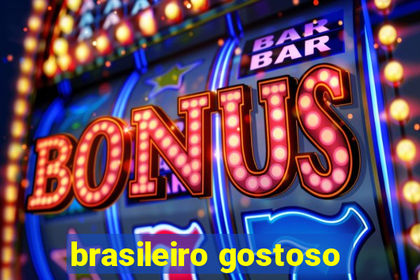 brasileiro gostoso