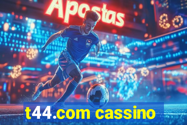 t44.com cassino