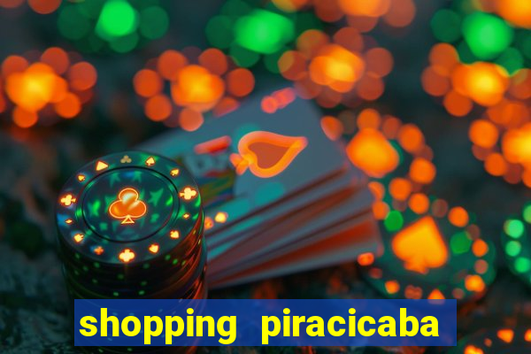 shopping piracicaba - brmalls