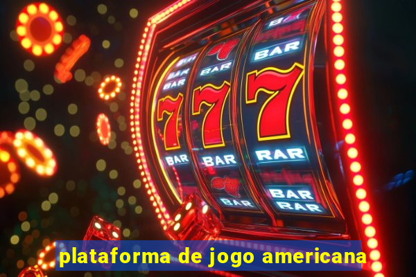plataforma de jogo americana