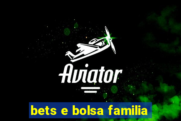 bets e bolsa familia