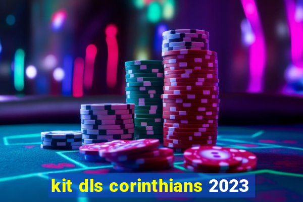 kit dls corinthians 2023