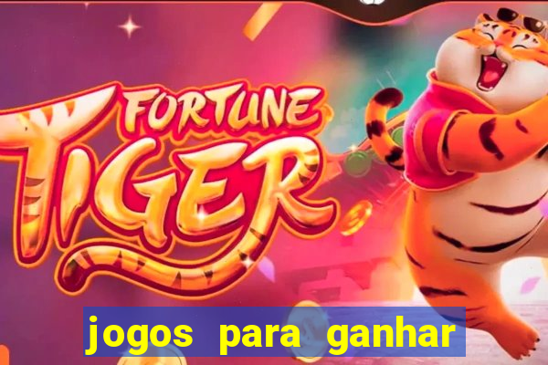 jogos para ganhar dinheiro de verdade sem precisar depositar