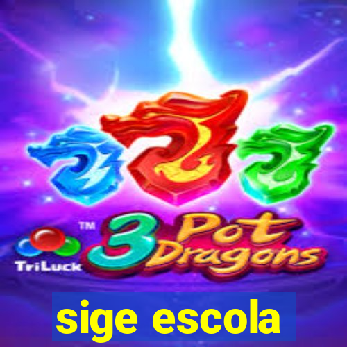 sige escola