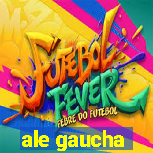 ale gaucha