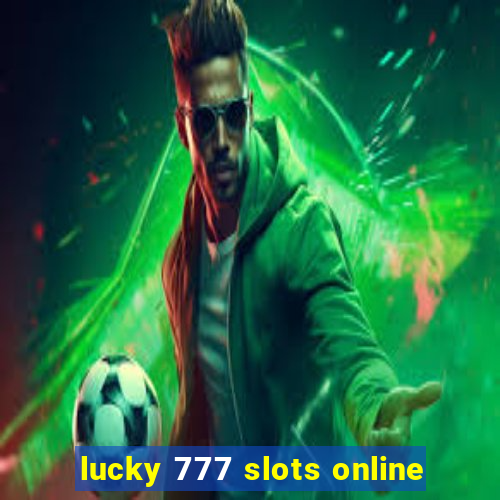 lucky 777 slots online