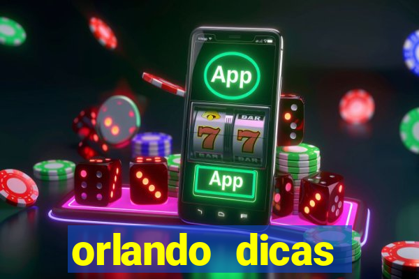 orlando dicas reclame aqui