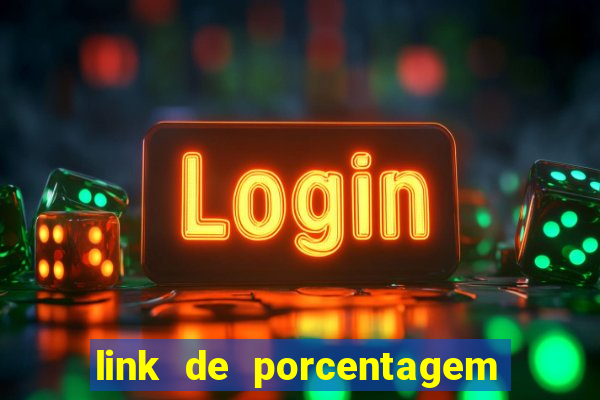 link de porcentagem dos jogos slots