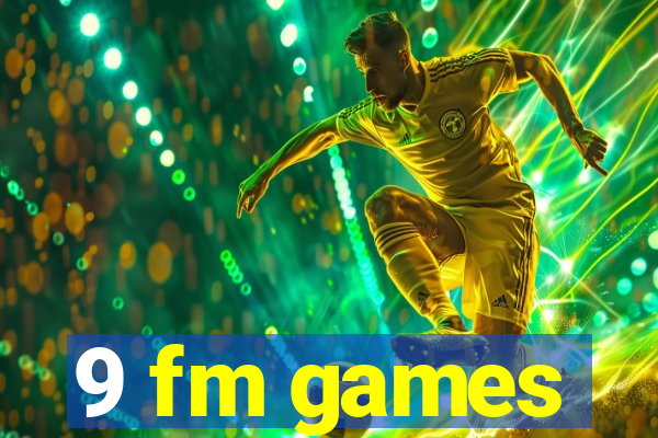 9 fm games