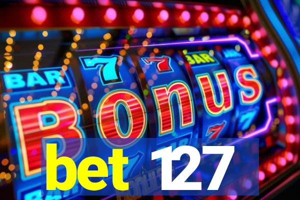 bet 127