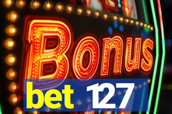 bet 127