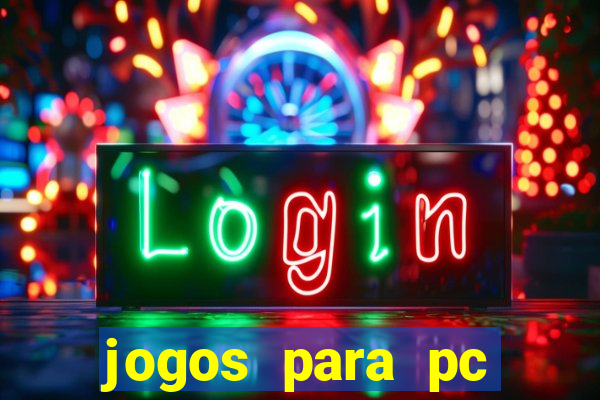 jogos para pc download gratis completo offline