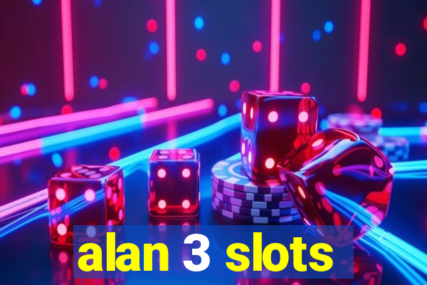 alan 3 slots