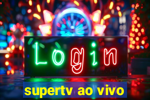 supertv ao vivo