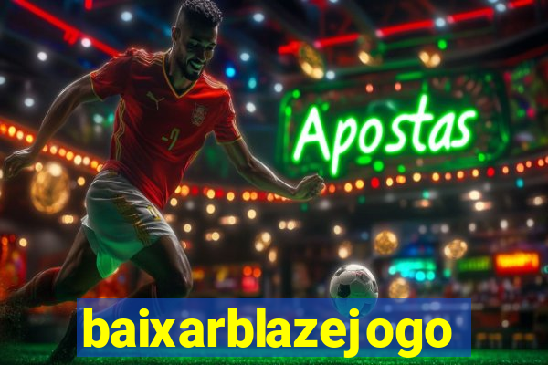 baixarblazejogo