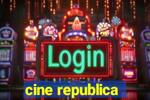 cine republica