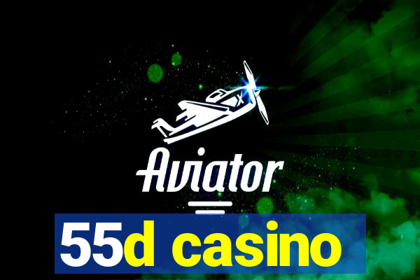 55d casino