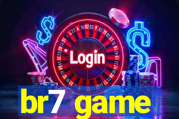 br7 game