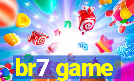 br7 game