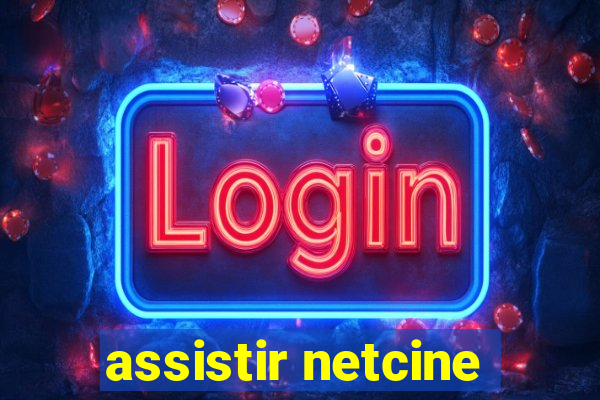 assistir netcine