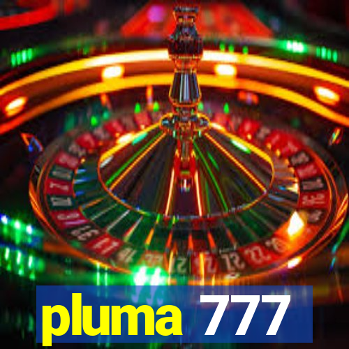pluma 777