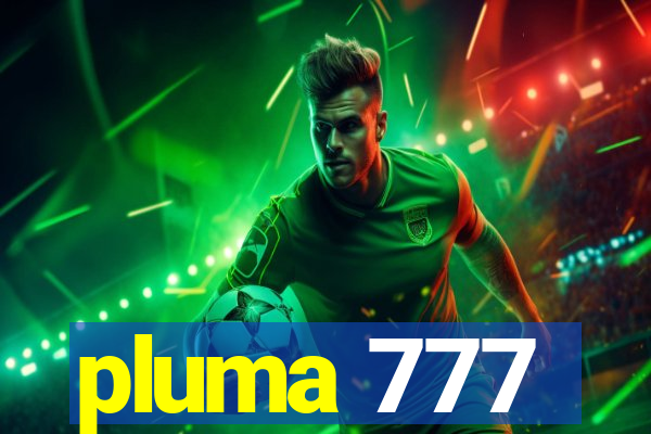 pluma 777