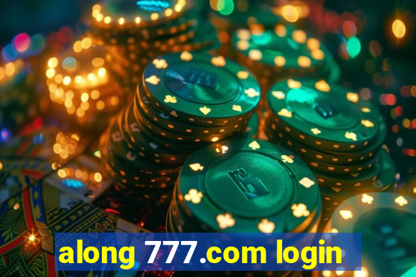 along 777.com login
