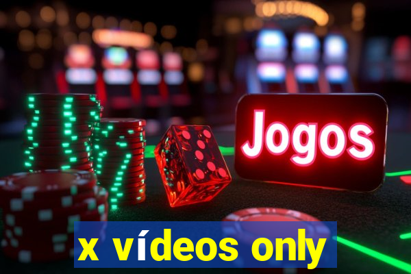 x vídeos only