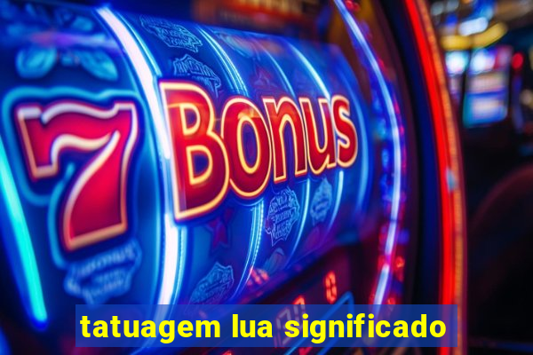 tatuagem lua significado