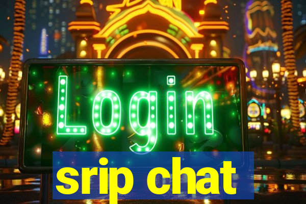 srip chat