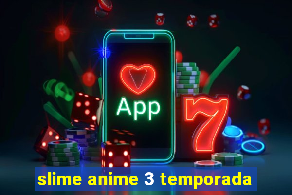 slime anime 3 temporada