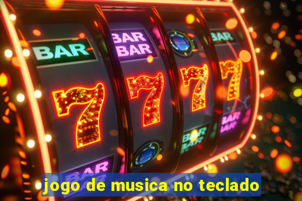 jogo de musica no teclado