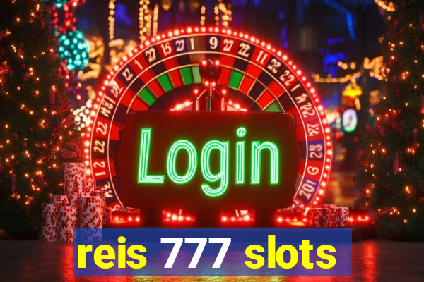reis 777 slots