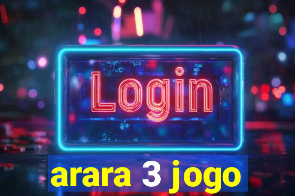 arara 3 jogo