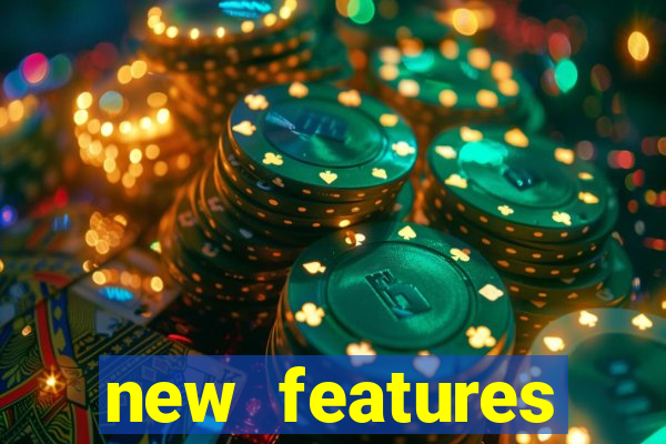 new features significado na bet365