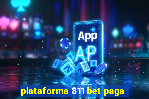 plataforma 811 bet paga