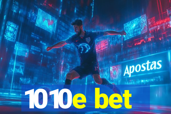 1010e bet