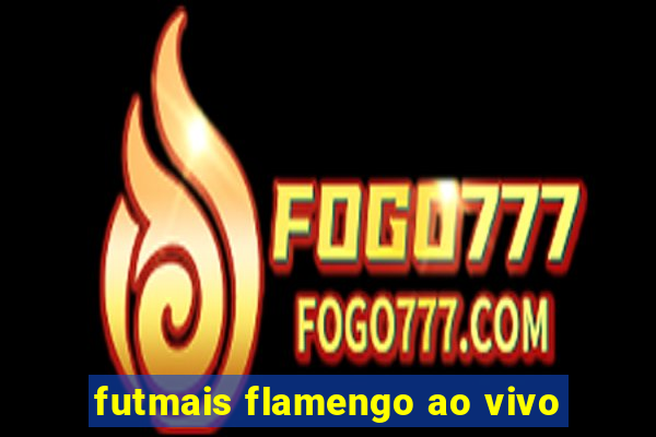 futmais flamengo ao vivo