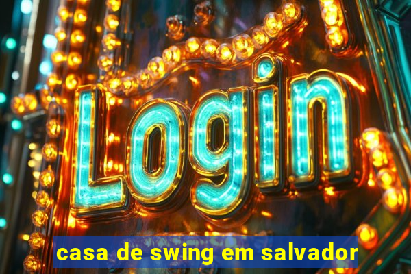 casa de swing em salvador