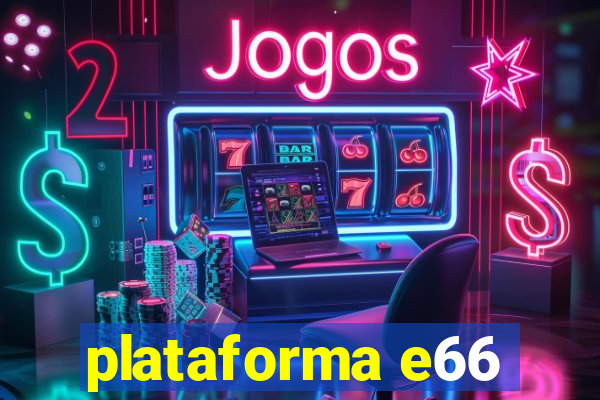 plataforma e66