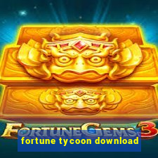 fortune tycoon download