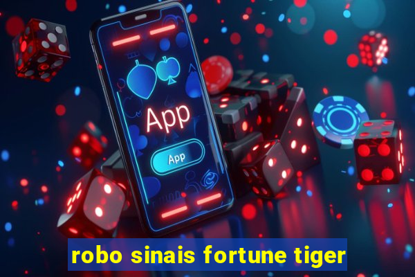robo sinais fortune tiger