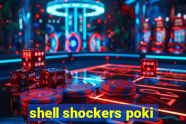shell shockers poki