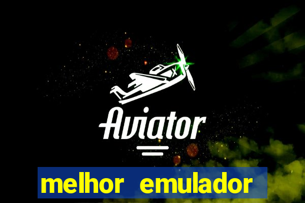 melhor emulador para pc fraco