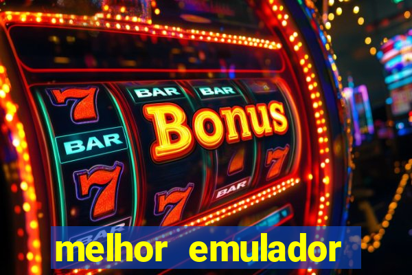 melhor emulador para pc fraco